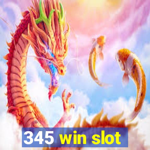 345 win slot